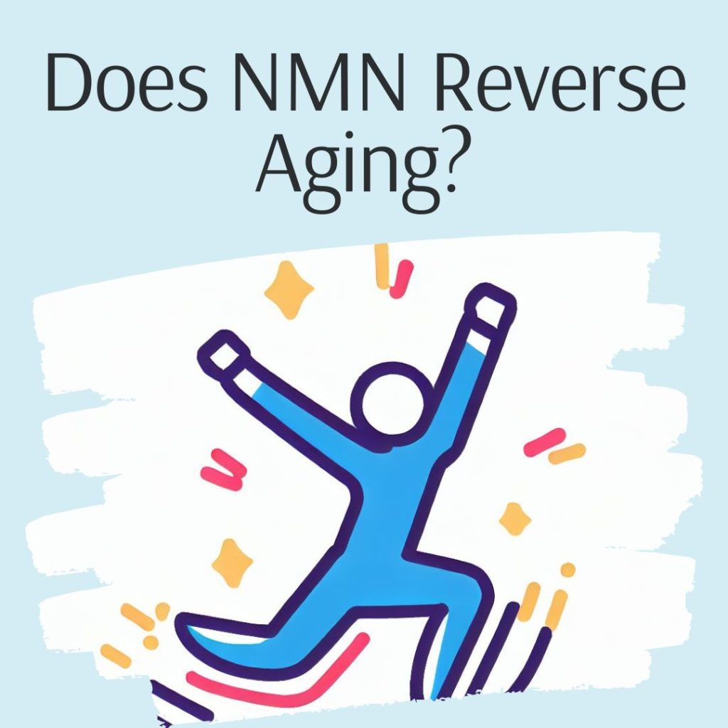 Does NMN Reverse Aging?