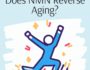 Does NMN Reverse Aging?